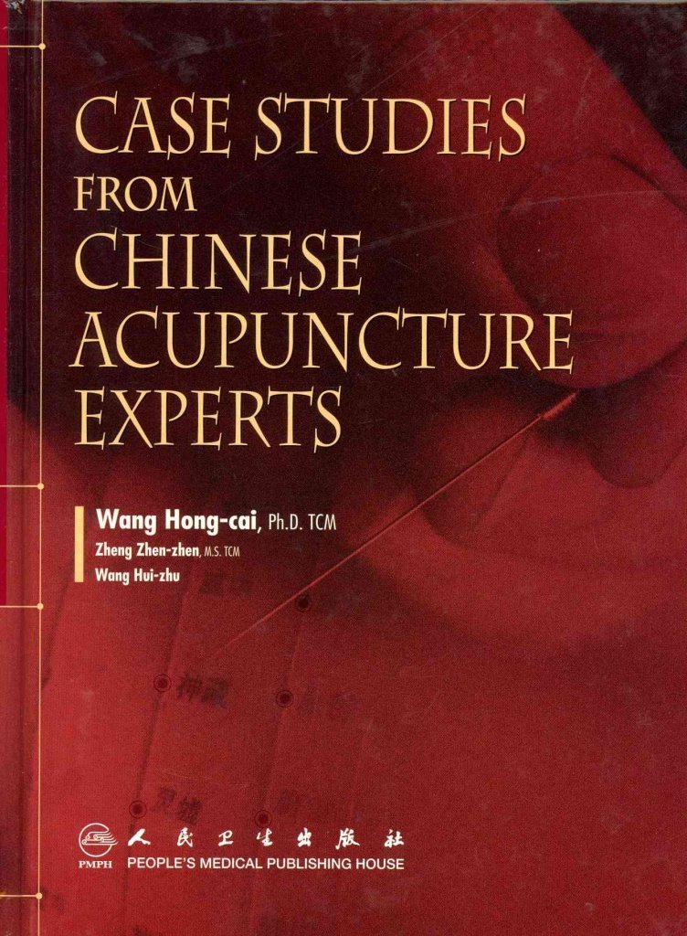 Case Studies from Chinese Acupuncture Experts Case Studies from Chinese Acupuncture Experts